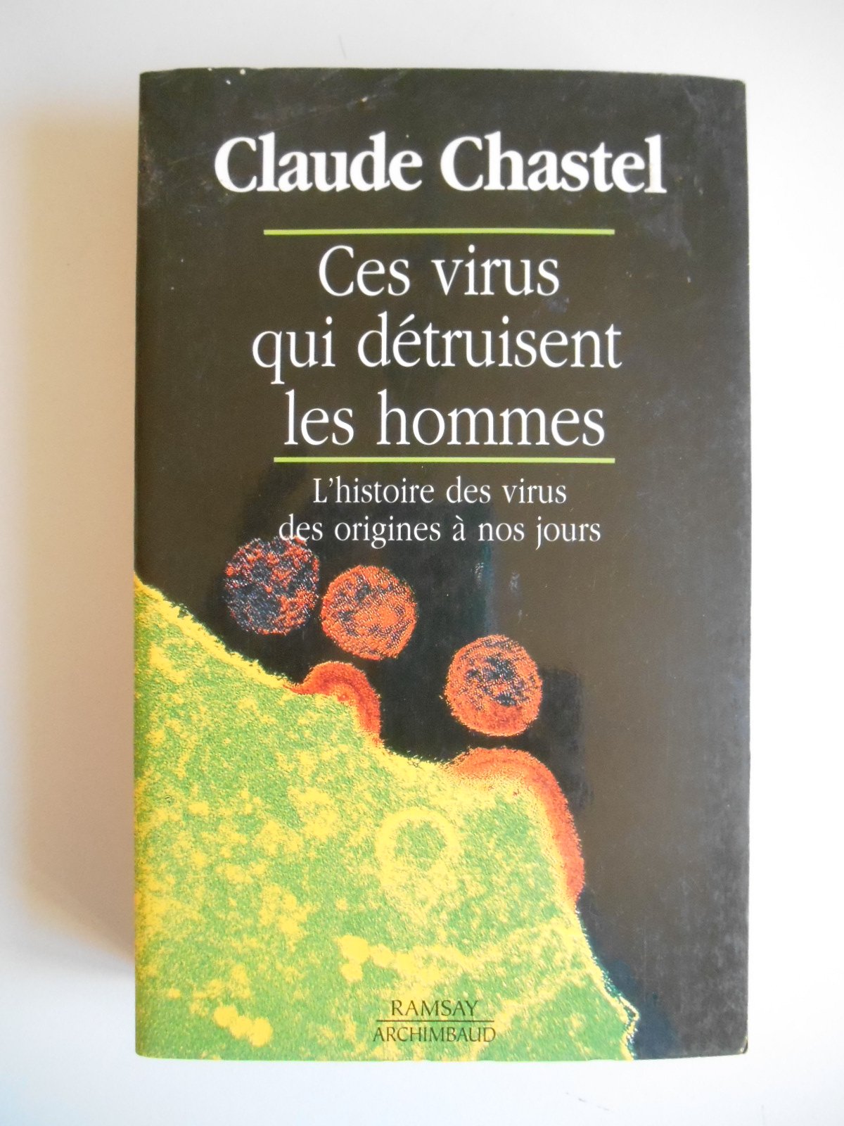 Ces virus qui détruisent les hommes Books