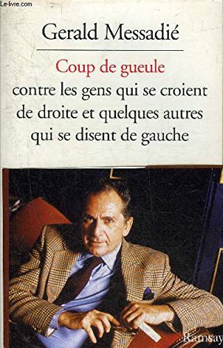 Coup de gueule contre les gens qui se croient de droite et quelques autres qui se disent de gauche book