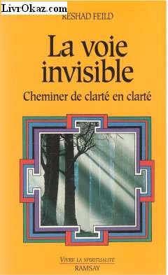 La voie invisible: Cheminer de clarté en clarté Books