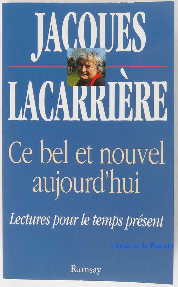 Ce Bel Et Nouvel Aujourd'Hui. Lectures Pour Le Temps Present Books