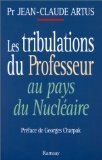 Les tribulations du professeur au pays du nucléaire Books