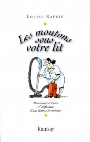 Les Moutons sous votre lit. Mémoires curieuses et édifiantes d'une femme de ménage book