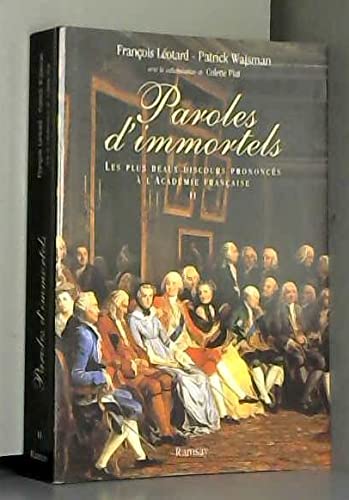 Paroles d'immortels Les plus beaux discours prononcés à l"Académie française II Books