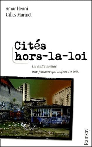 Cités hors-la-loi. Un autre monde, une jeunesse qui impose sa loi book