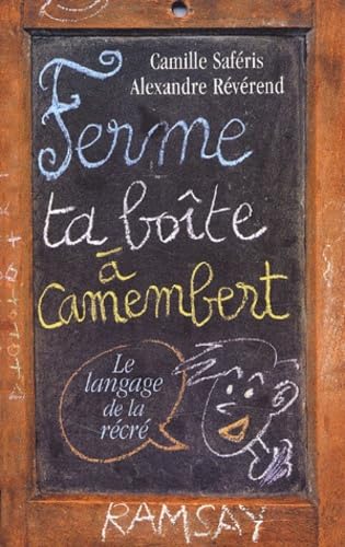 Ferme Ta Boite A Camembert ! Le Langage De La Recre Books