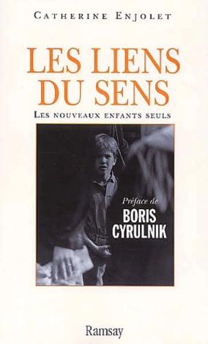 Les Liens Du Sens. Les Nouveaux Enfants Seuls Books