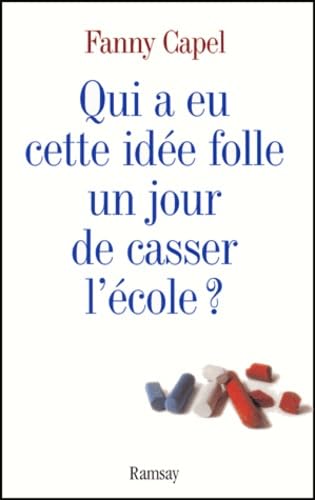 Qui a eu cette idée folle un jour de casser l'école ? Books