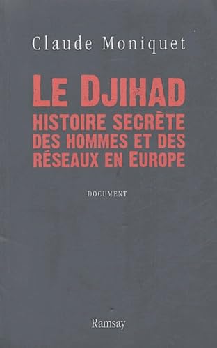 Le Djihad, histoire secrète des hommes et des réseaux en Europe Books