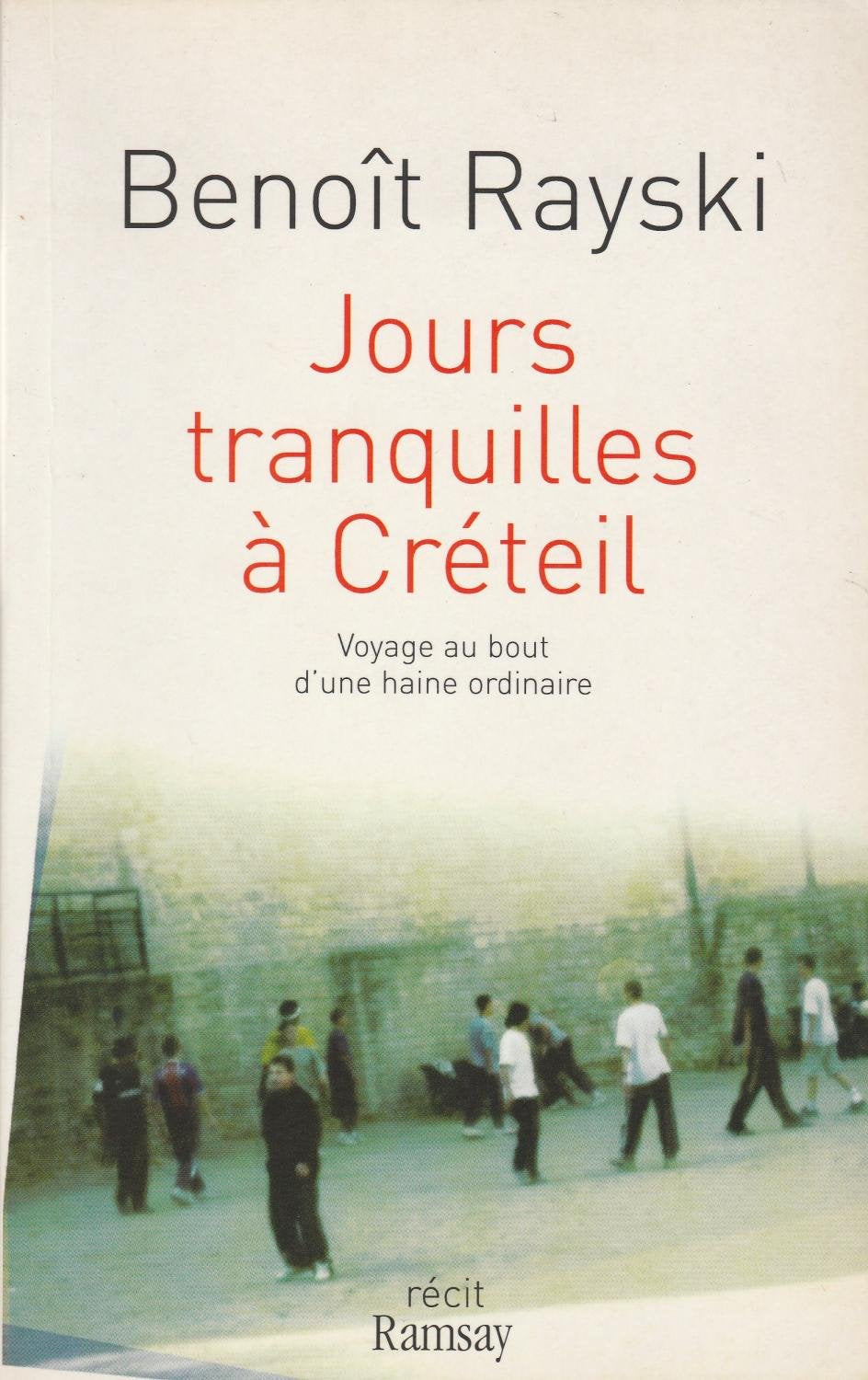 Jours tranquilles à Créteil: Voyage au bout d'une haine ordinaire book