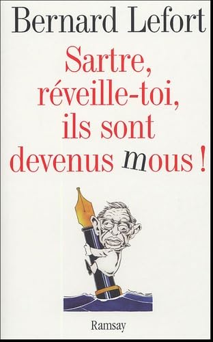Sartre, réveille-toi, ils sont devenus mous ! book