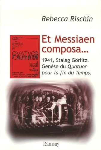 Et Messiaen composa...: Genèse du Quatuor pour la fin du Temps Books