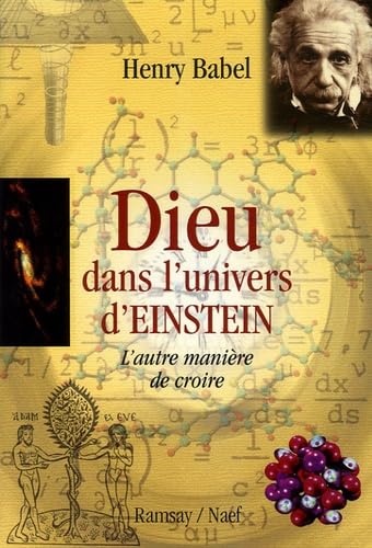 Dieu dans l'univers d'Einstein: L'autre manière de croire Books