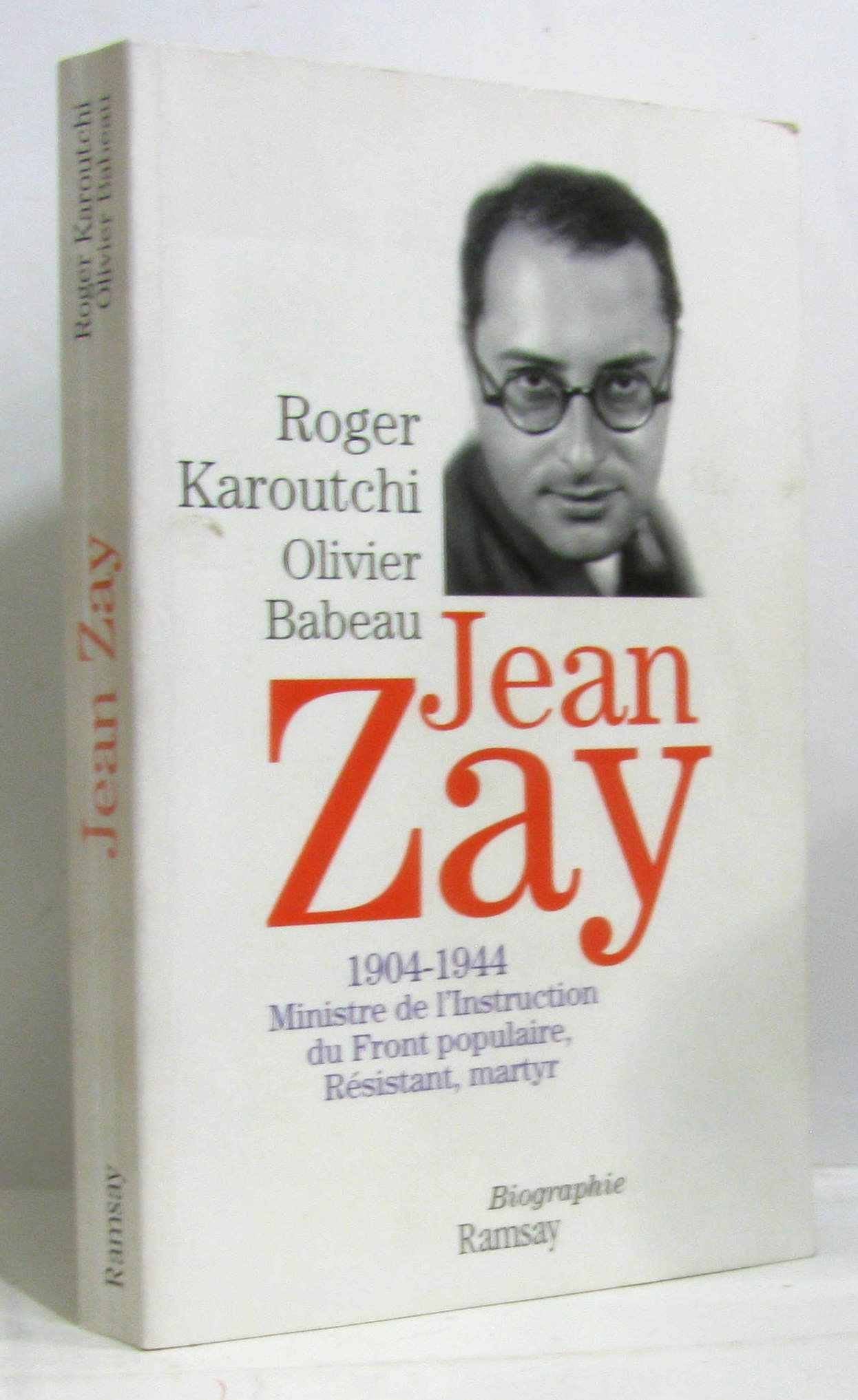 Jean Zay: 1904-1944 Ministre de l'Instruction du Front populaire, Résistant, martyr book