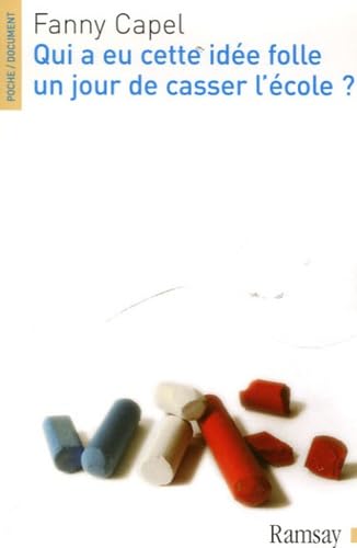Qui a eu cette idée folle un jour de casser l'école ? book