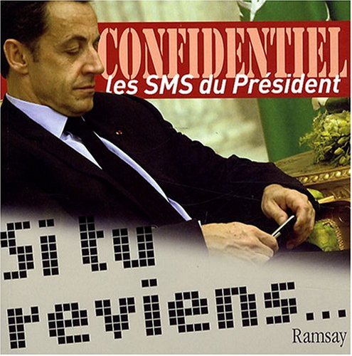 Si tu reviens... Confidentiel : les SMS du Président book