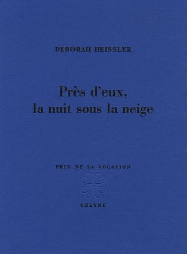 PRÈS D'EUX, LA NUIT SOUS LA NEIGE Poetry
