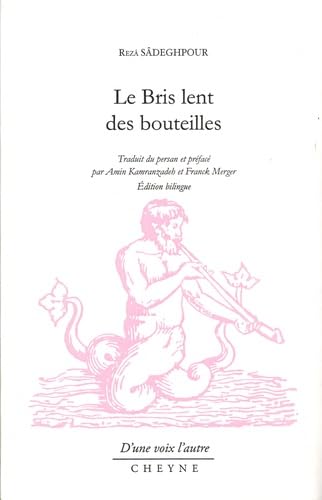 LE BRIS LENT DES BOUTEILLES Poetry