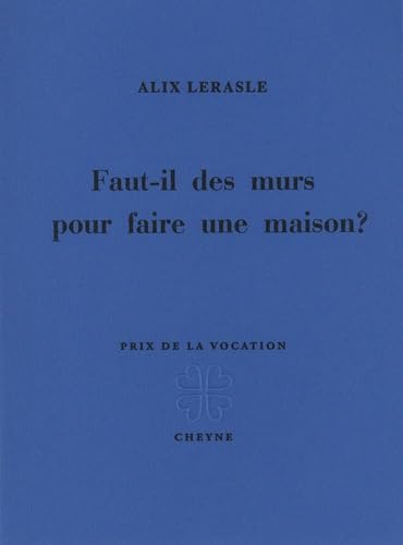 FAUT-IL DES MURS POUR FAIRE UNE MAISON ? Poetry