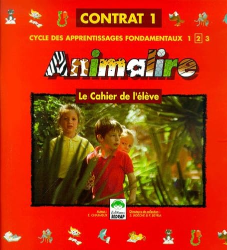 Animalire. Le Cahier De L'Eleve Contrat 1 Books