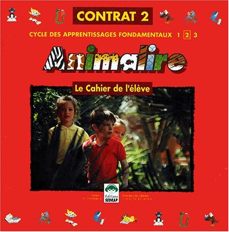 ANIMALIRE NIVEAU 2 CONTRAT 2.: Le Cahier de l'élève Books
