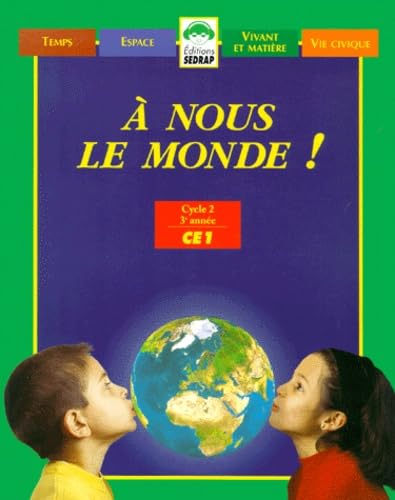 A Nous Le Monde ! Ce1. Temps, Espace, Vivant Et Matiere, Vie Civique Books