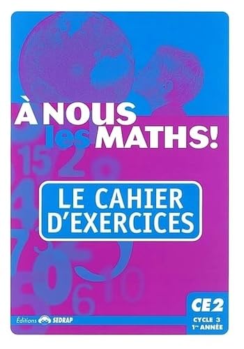 A nous les maths ! CE2, cycle 3, 1re année: Le cahier d'exercices Books