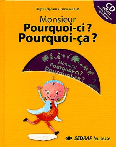 Monsieur Pourquoi-ci ? Pourquoi-ça ? Children's books