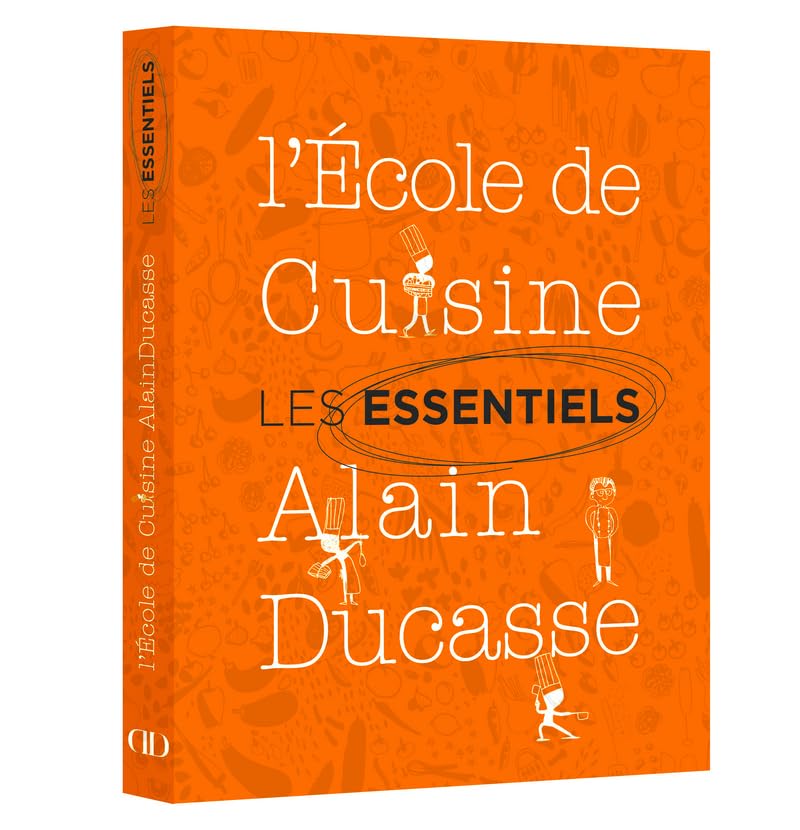 Les essentiels de l'Ecole de Cuisine Alain Ducasse book