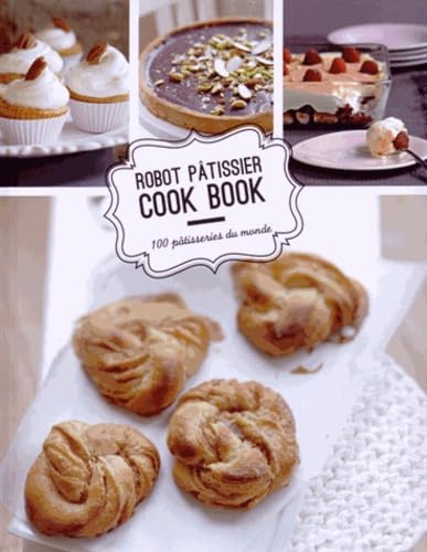 Robot pâtissier cook book - 100 pâtisseries du monde Leisure, Home & Garden