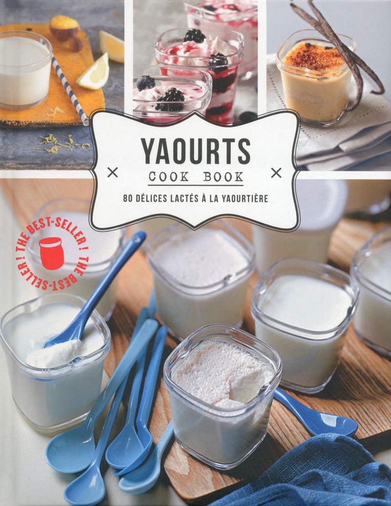 Yaourts cook book, 80 délices à la yaourtière book