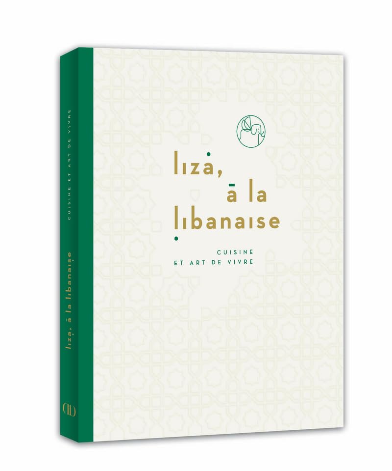 Liza, à la libanaise - Cuisine et art de vivre Leisure, Home & Garden