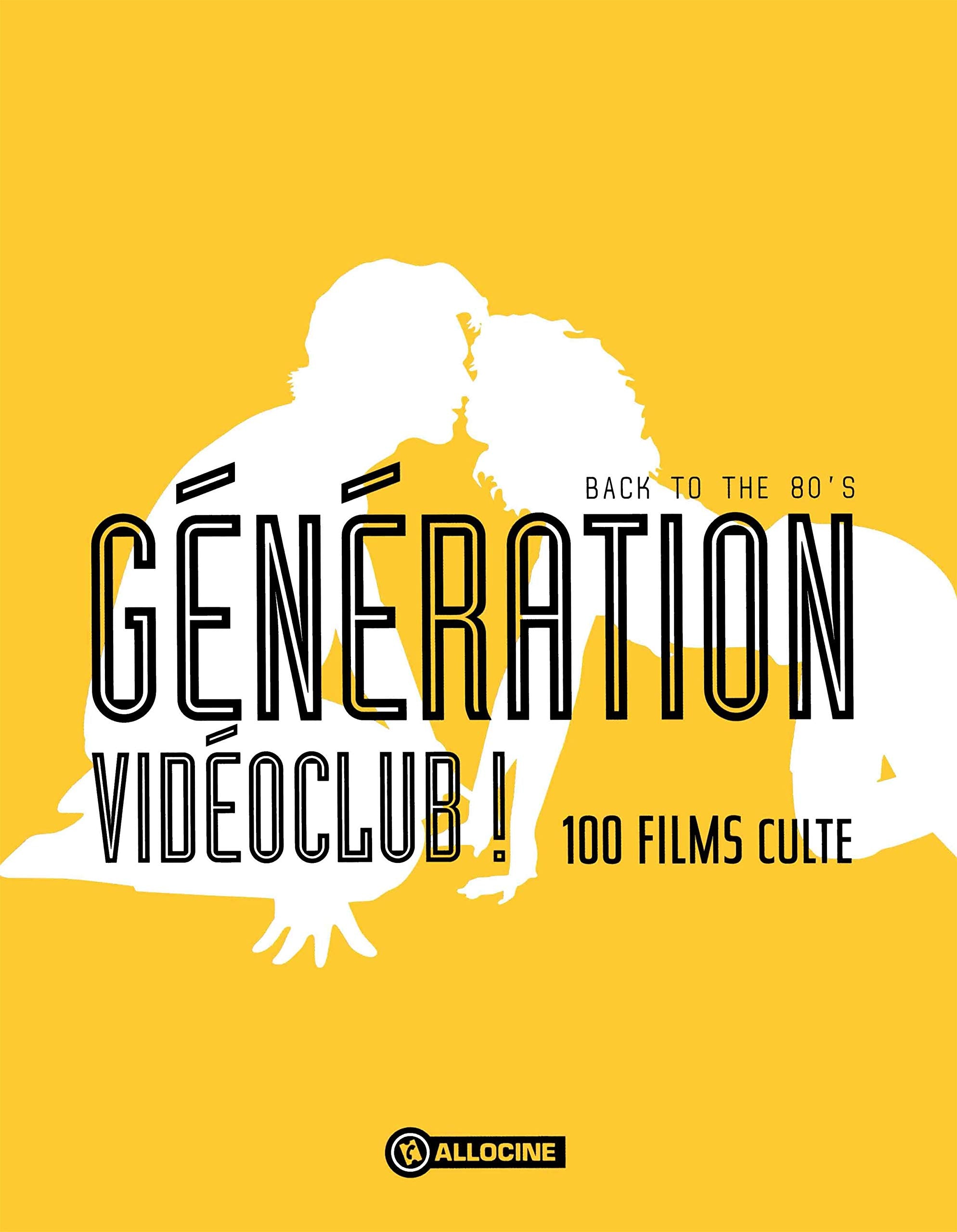 Génération vidéoclub ! - Back to the 80's - 100 films culte book