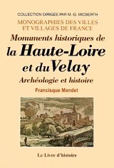 Monuments historiques de la Haute-Loire et du Velay - archéologie, histoire Politics & History