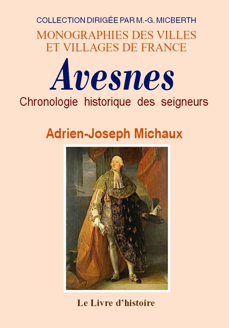 Chronologie historique des seigneurs de la terre et pairie d'Avesnes book