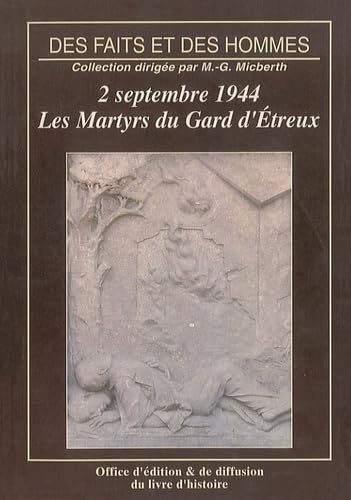 GARD D'ETREUX (LES MARTYRS DU): 2 septembre 1944 Politics & History