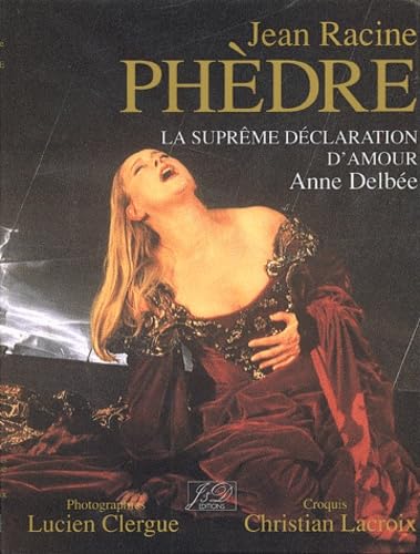 Phèdre, Jean Racine : La Suprême Déclaration d'amour book