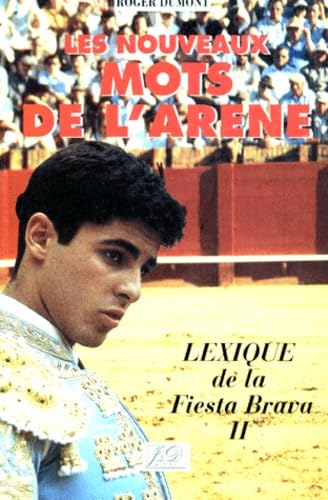 Lexique de la fiesta brava Tome 2: Les nouveaux mots de l'arène book