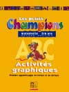 Les petits Champions/Activités graphiques : Grande section : Premiers apprentissages en lecture et en écriture book