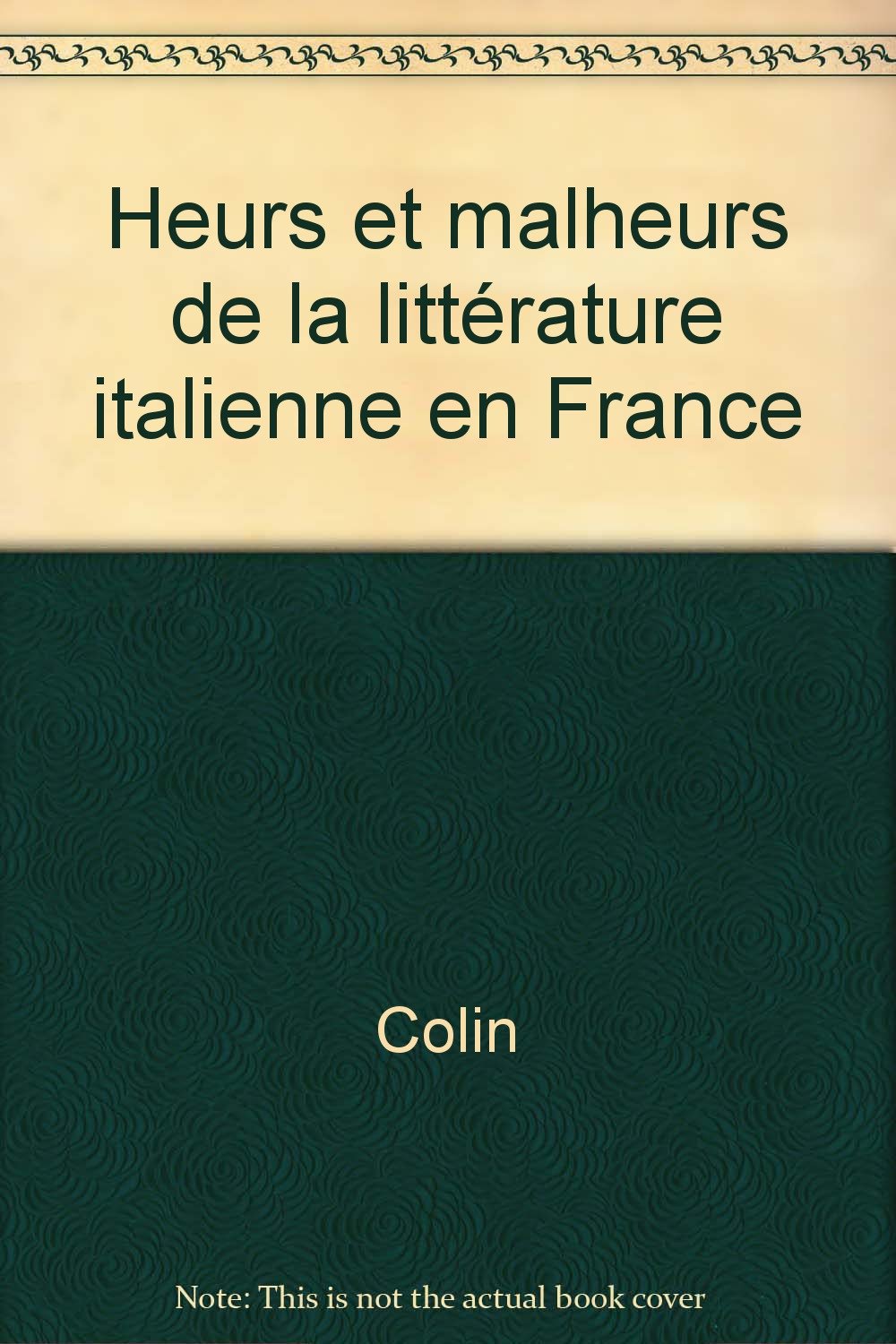 Heurs et Malheurs de la littérature italienne en France book