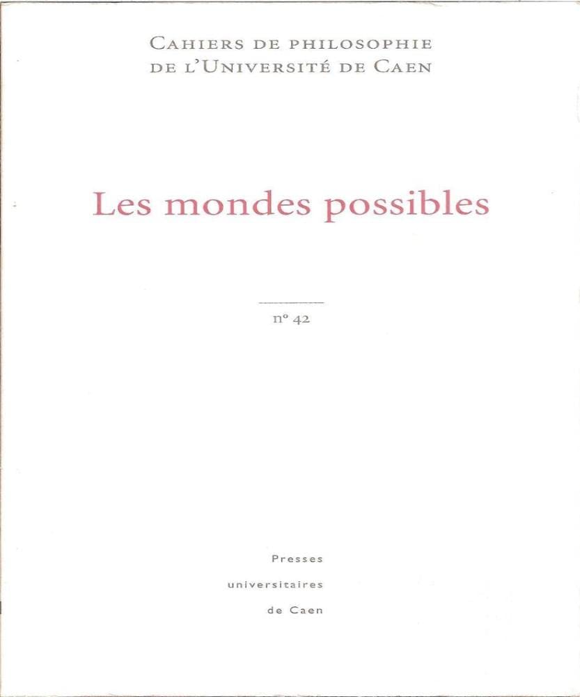 Cahiers de philosophie de l'Université de Caen, N° 42 : Les mondes possibles book