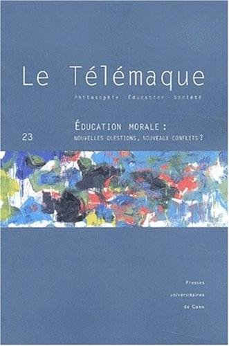 Le Télémaque, N° 23 : Education morale : nouvelles questions, nouveaux conflits Education & Training