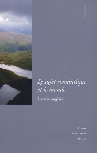 Le sujet romantique et le monde : la voie anglaise Books