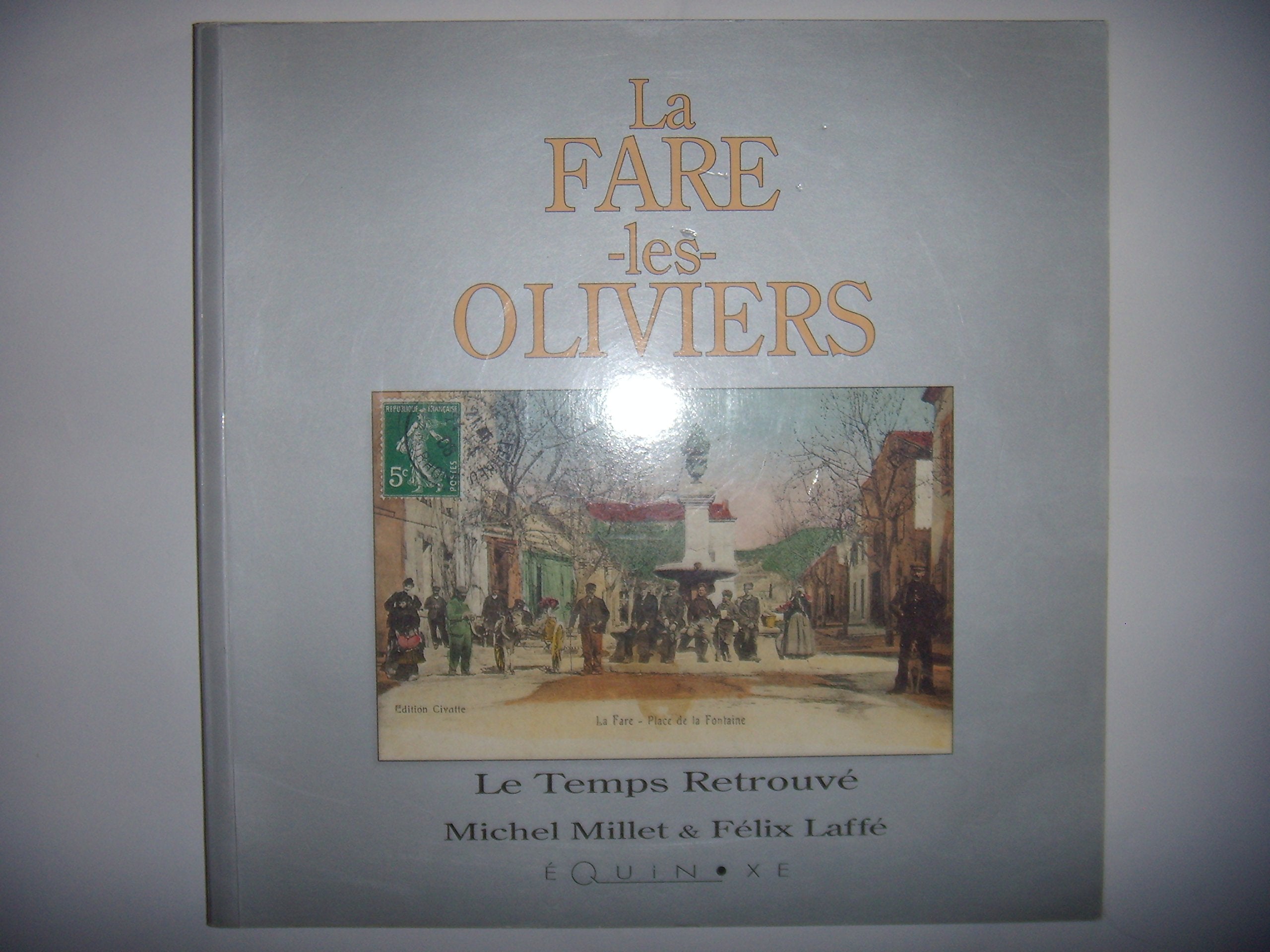 Le temps retrouve : La Fare-les-Oliviers book