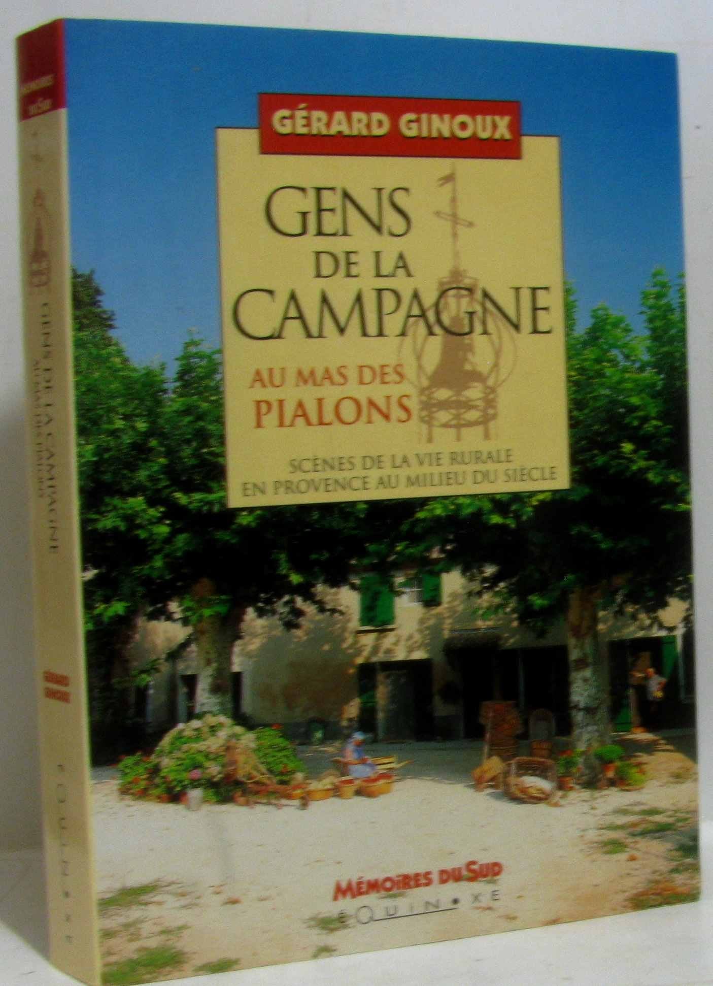 Gens de la campagne au mas des Pialons : scènes de la vie rurale en Provence au milieu du siècle Travel