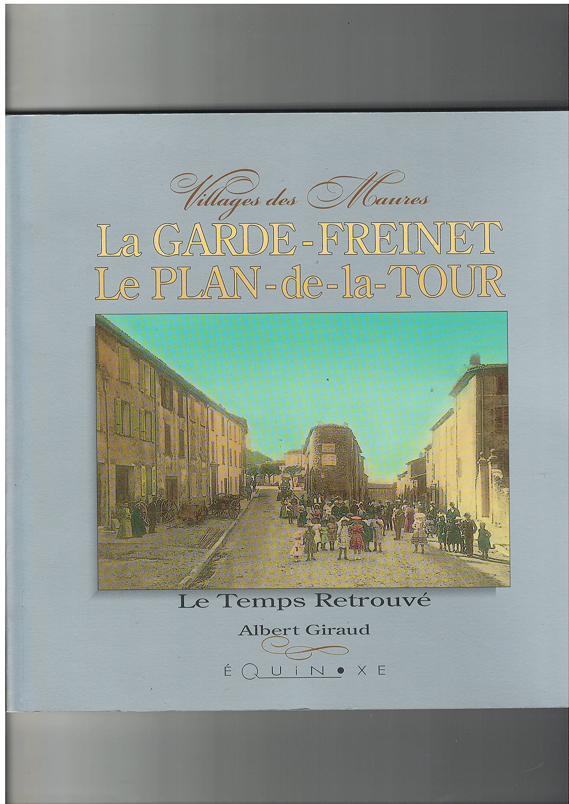 La Garde-Freinet, le Plan-de-la-Tour : villages des Maures book