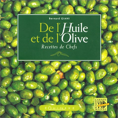 De l'huile et de l'olive : Recettes de chefs Leisure, Home & Garden