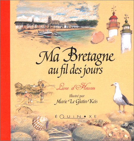 Ma Bretagne au fil des jours : Livre d'heures book