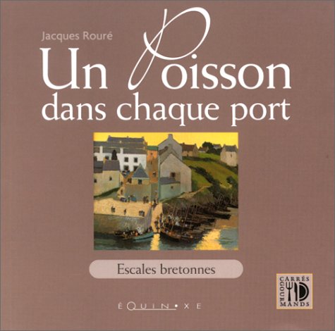 Un Poisson dans chaque port : Escales bretonnes book