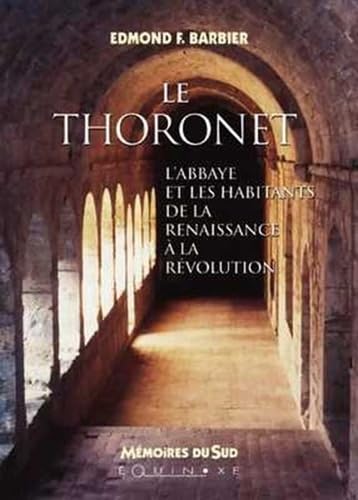 Le Thoronet: L'abbaye et les habitants de la Renaissance à la Révolution book