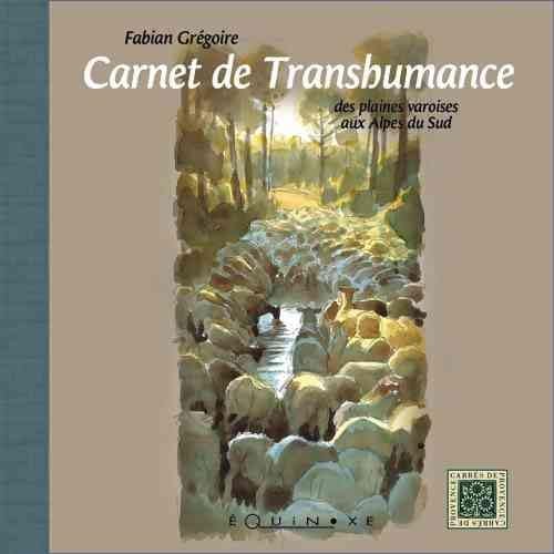Carnet de transhumance : Des plaines varoises aux Alpes Sud book